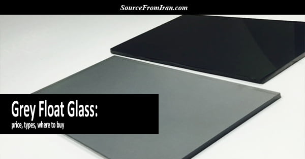 grey float glass price 8mm 4mm 6mm iran manufacturer buy